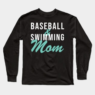 Baseball and Swimming Mom Baseball Mom Swim Long Sleeve T-Shirt